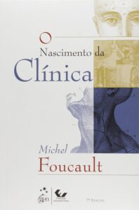 Livros de Michel Foucault - O nascimento da clínica