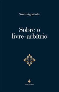 Santo Agostinho (livros) - Sobre o livre-arbítrio