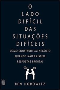 o lado dificil das situacoes dificeis melhores livros empreendedorismo